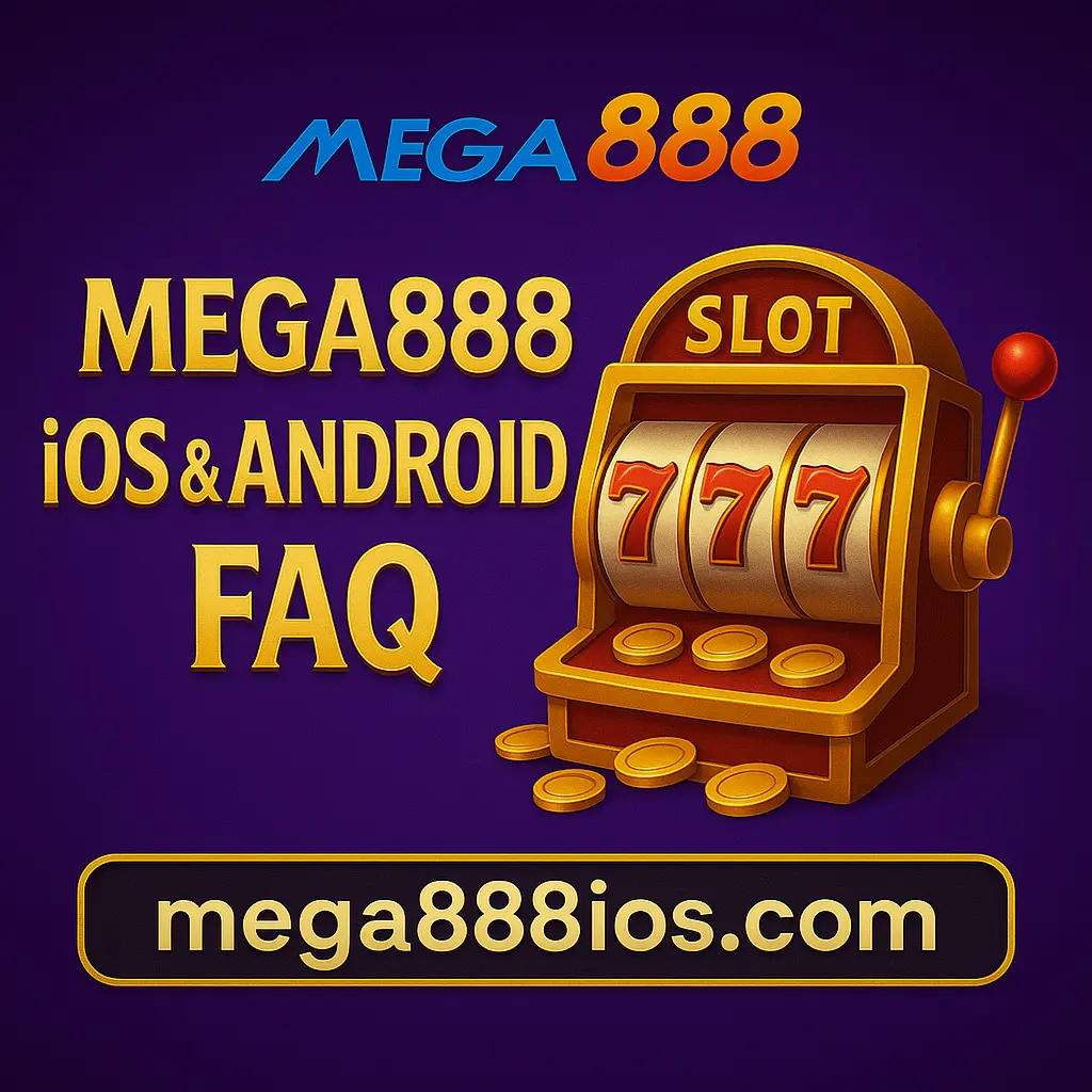 Mega888 iOS Android FAQ